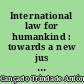 International law for humankind : towards a new jus gentium (I) : general course on public international law