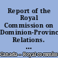 Report of the Royal Commission on Dominion-Provincial Relations. Book I : Canada : 1867-1939 : 1