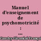 Manuel d'enseignement de psychomotricité : Tome 2 : Méthodes et techniques