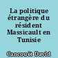 La politique étrangère du résident Massicault en Tunisie (1886-1892)