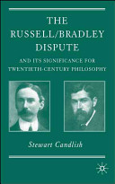 The Russell/Bradley dispute and its significance for twentieth-century philosophy