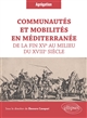 Communautés et mobilités en Méditerranée de la fin XVe au milieu du XVIIIe siècle