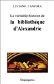 La véritable histoire de la bibliothèque d'Alexandrie