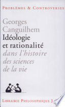 Idéologie et rationalité dans l'histoire des sciences de la vie : nouvelles études d'histoire et de philosophie des sciences