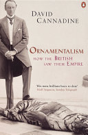 Ornamentalism : how the British saw their empire