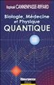 Biologie, médecine et physique quantique