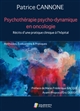 Psychothérapie psycho-dynamique en oncologie : récits d'une pratique clinique à l'hôpital : méthodes, évaluation & pratiques