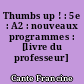 Thumbs up ! : 5e : A2 : nouveaux programmes : [livre du professeur]