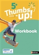 Thumbs up ! : 5e : A2 : nouveaux programmes : workbook