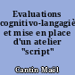Evaluations cognitivo-langagières et mise en place d'un atelier "script"