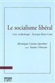 Le socialisme libéral : une anthologie : Europe-États-Unis