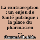 La contraception : un enjeu de Santé publique : la place du pharmacien dans le dispositif "Pass Prévention Contraception" en Région Pays de la Loire