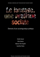 Le langage, une pratique sociale : éléments d'une sociolinguistique politique