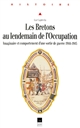 Les Bretons au lendemain de l'Occupation : imaginaires et comportements d'une sortie de guerre,1944-1945