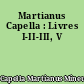Martianus Capella : Livres I-II-III, V