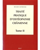 Traité pratique d'ostéopathie crânienne : méthodologie diagnostique et thérapeutique : tome 2