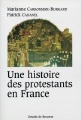 Une histoire des protestants en France : XVIe-XXe siècle