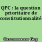 QPC : la question prioritaire de constitutionnalité