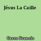 Jésus La Caille