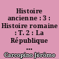 Histoire ancienne : 3 : Histoire romaine : T. 2 : La République romaine de 133 à 44 avant J.-C : 2 : César