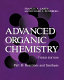 Advanced organic chemistry : A : Structure and mechanisms