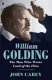 William Golding : the man who wrote Lord of the flies : a life