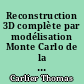 Reconstruction 3D complète par modélisation Monte Carlo de la matrice système : apport aux approches quantitatives à l'iode 131