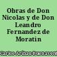 Obras de Don Nicolas y de Don Leandro Fernandez de Moratin