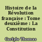 Histoire de la Révolution française : Tome deuxième : La Constitution