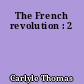 The French revolution : 2