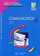 Communication : 1 [1re année] : pôle communication et organisation : BEP, seconde professionnelle, terminale