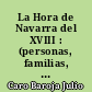 La Hora de Navarra del XVIII : (personas, familias, negocios e ideas)
