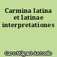 Carmina latina et latinae interpretationes