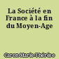 La Société en France à la fin du Moyen-Age