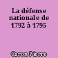 La défense nationale de 1792 à 1795