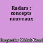 Radars : concepts nouveaux