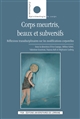 "Corps meurtris, beaux et subversifs" : réflexions transdisciplinaires sur les modifications corporelles : actes du colloque de Strasbourg, 28 au 30 avril 2016