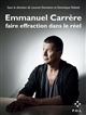 Emmanuel Carrère : faire effraction dans le réel