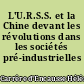 L'U.R.S.S. et la Chine devant les révolutions dans les sociétés pré-industrielles