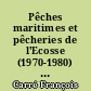 Pêches maritimes et pêcheries de l'Ecosse (1970-1980) : 1 : Présentation générale, chapitres 1 à 5