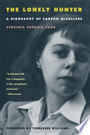 The lonely hunter : a biography of Carson McCullers