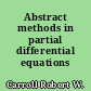 Abstract methods in partial differential equations