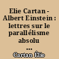 Elie Cartan - Albert Einstein : lettres sur le parallélisme absolu : 1929-1932