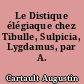 Le Distique élégiaque chez Tibulle, Sulpicia, Lygdamus, par A. Cartault,...