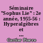 Séminaire "Sophus Lie" : 2e année, 1955-56 : Hyperalgèbres et groupes de Lie formels