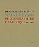 Henri Cartier-Bresson, Walker Evans : photographier l'Amérique : 1929-1947 : [Exposition, Fondation HCB, Paris, du 10 septembre au 21 décembre 2008]