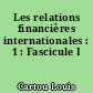 Les relations financières internationales : 1 : Fascicule I