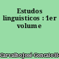 Estudos linguisticos : 1er volume