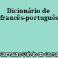 Dicionário de francês-português..