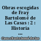 Obras escogidas de Fray Bartolomé de Las Casas : 2 : Historia de las Indias